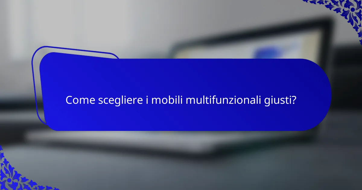Come scegliere i mobili multifunzionali giusti?
