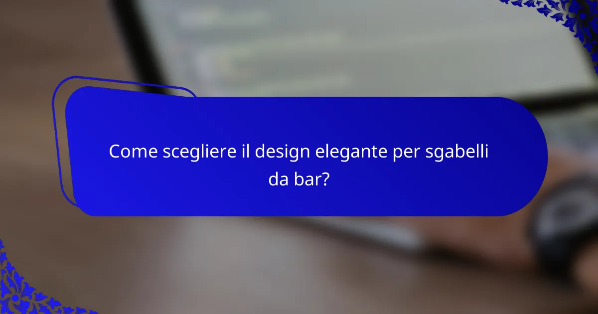 Come scegliere il design elegante per sgabelli da bar?