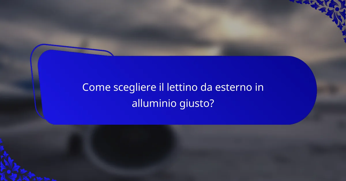 Come scegliere il lettino da esterno in alluminio giusto?