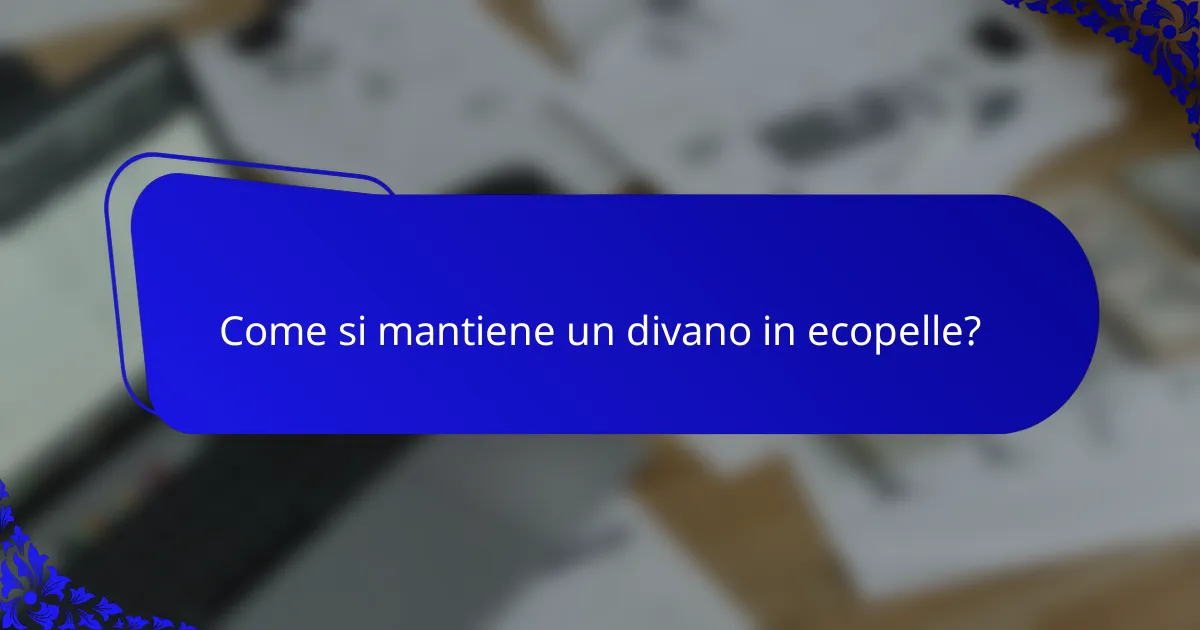 Come si mantiene un divano in ecopelle?