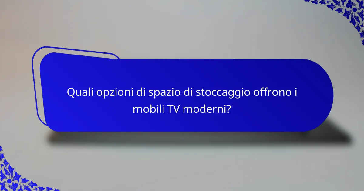 Quali opzioni di spazio di stoccaggio offrono i mobili TV moderni?