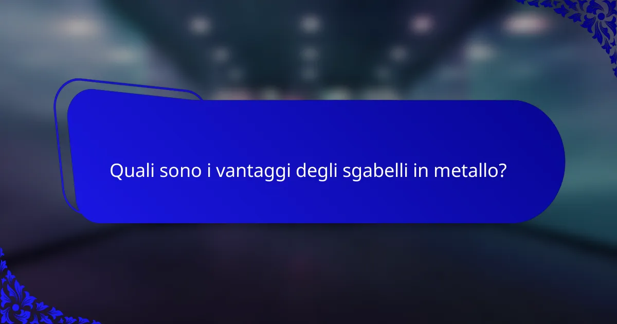 Quali sono i vantaggi degli sgabelli in metallo?