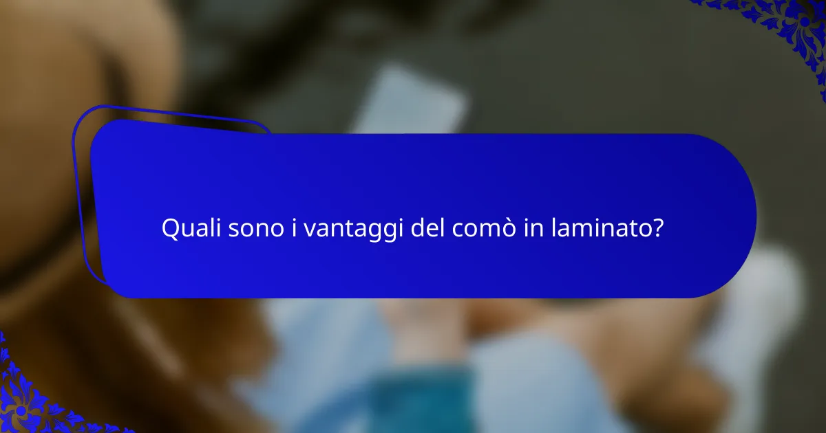 Quali sono i vantaggi del comò in laminato?