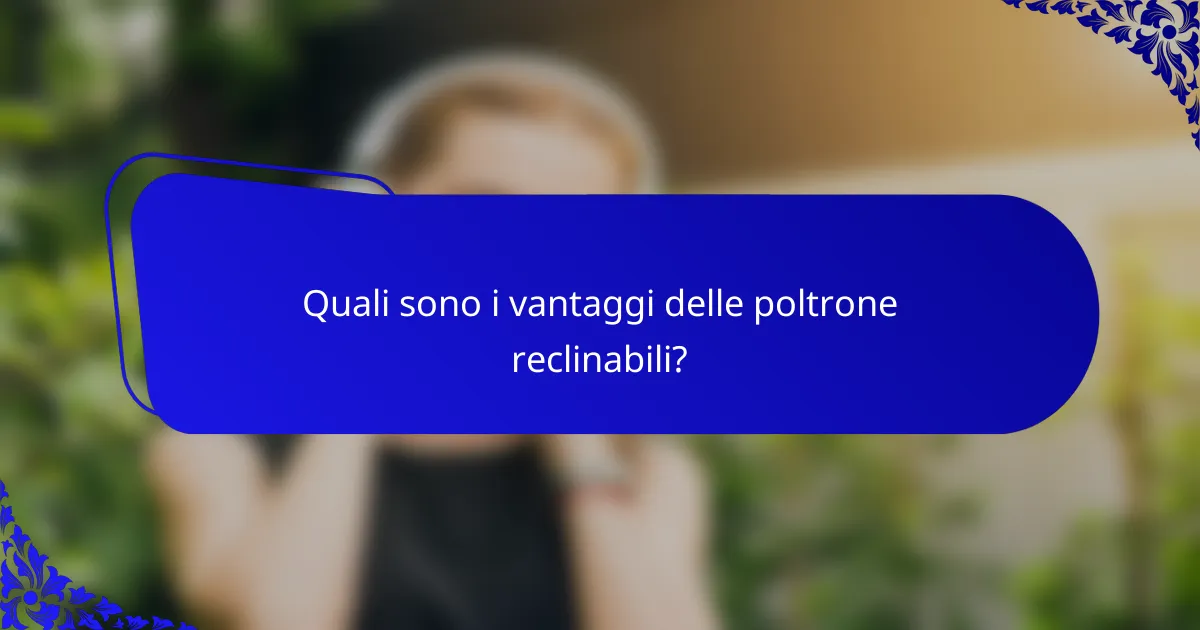Quali sono i vantaggi delle poltrone reclinabili?