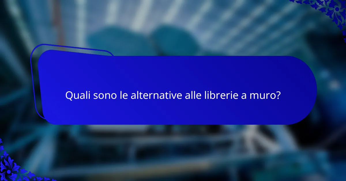 Quali sono le alternative alle librerie a muro?